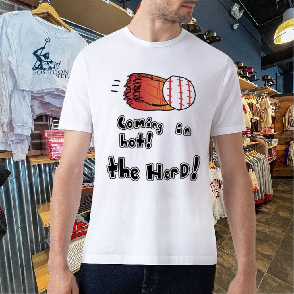 Coming In Hot The Herd T-shirt