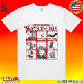 Content Warning Ways To Die T-shirt