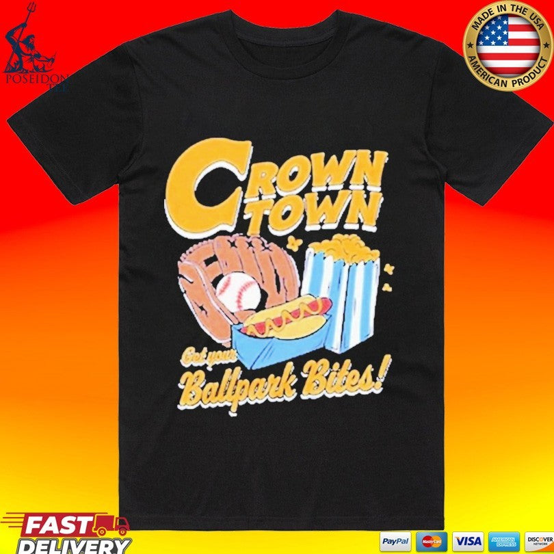 Crown Town Get Your Ballpark Bites T-shirt