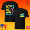 Cyndi Lauper If You Fall I Will Catch You I’ll Be Waiting T-shirt