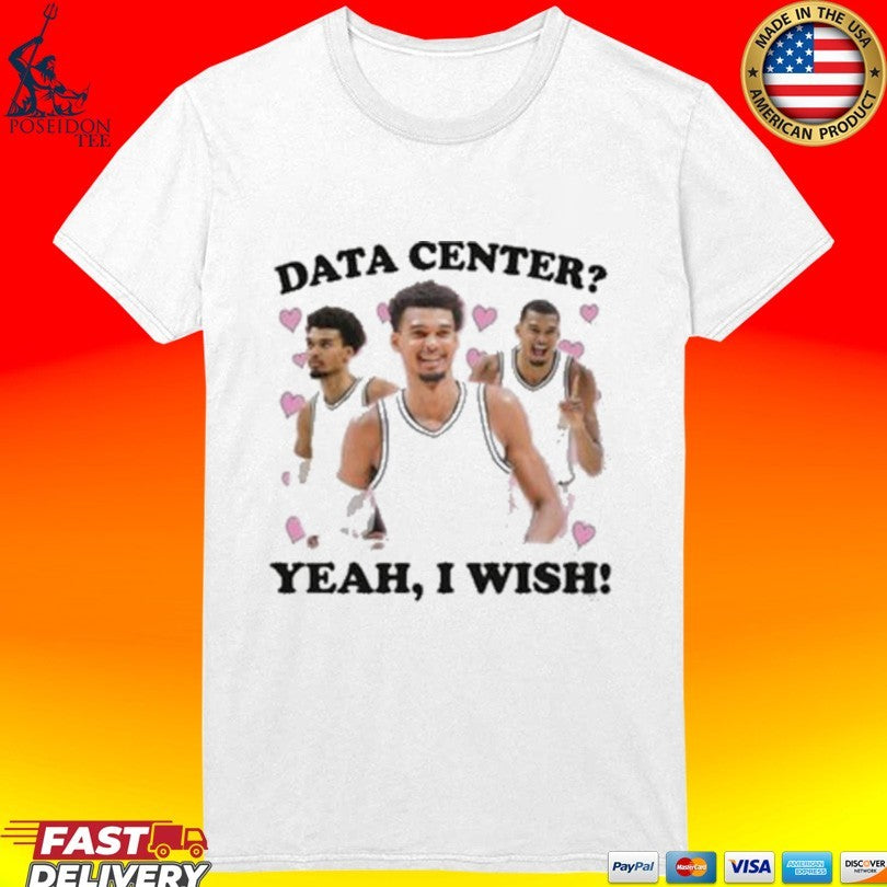Data Center Yeah I Wish T-shirt