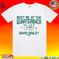 David Bailey Meet Me At The Quarterback T-shirt