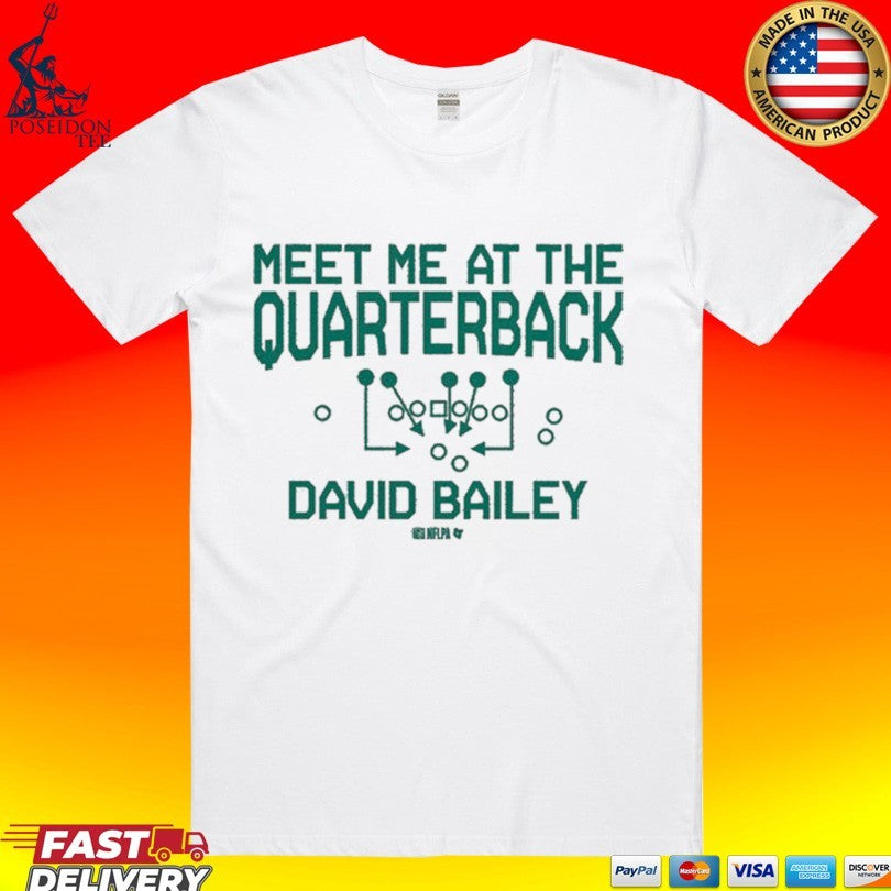 David Bailey Meet Me At The Quarterback T-shirt
