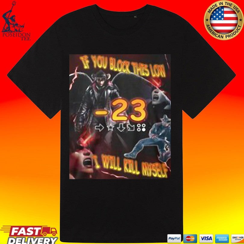 Devil Jin If You Block This Low -23 Will Kill Myself T-shirt