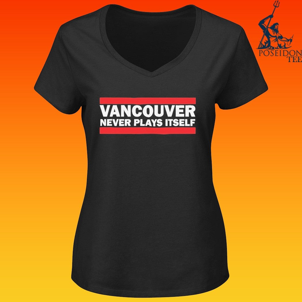 Dftba Vancouver Never Plays Itself T-shirt