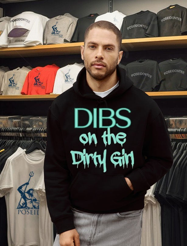 Dibs on the Dirty Girl T-shirt