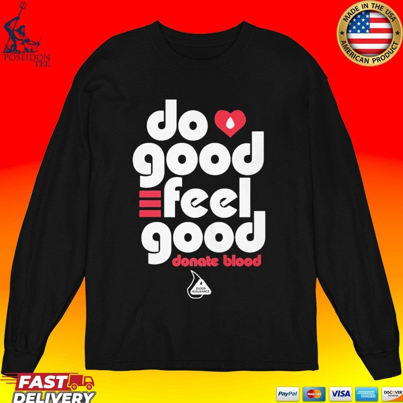Do Good Feel Good Donate Blood T-shirt