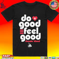 Do Good Feel Good Donate Blood T-shirt