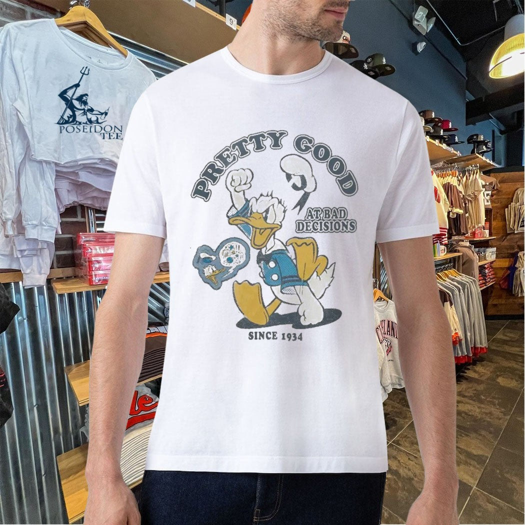 Donald Duck Pretty Good At Bad Decisions Since 1934 T-shirt