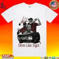 Drive Like Tiger T-shirt