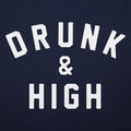 Drunk And High