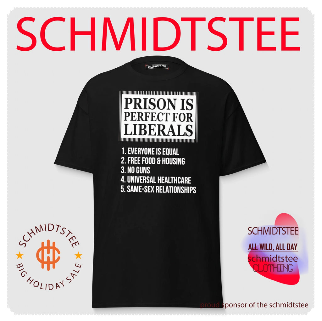 Prison Is Perfect For Liberals Shirt
