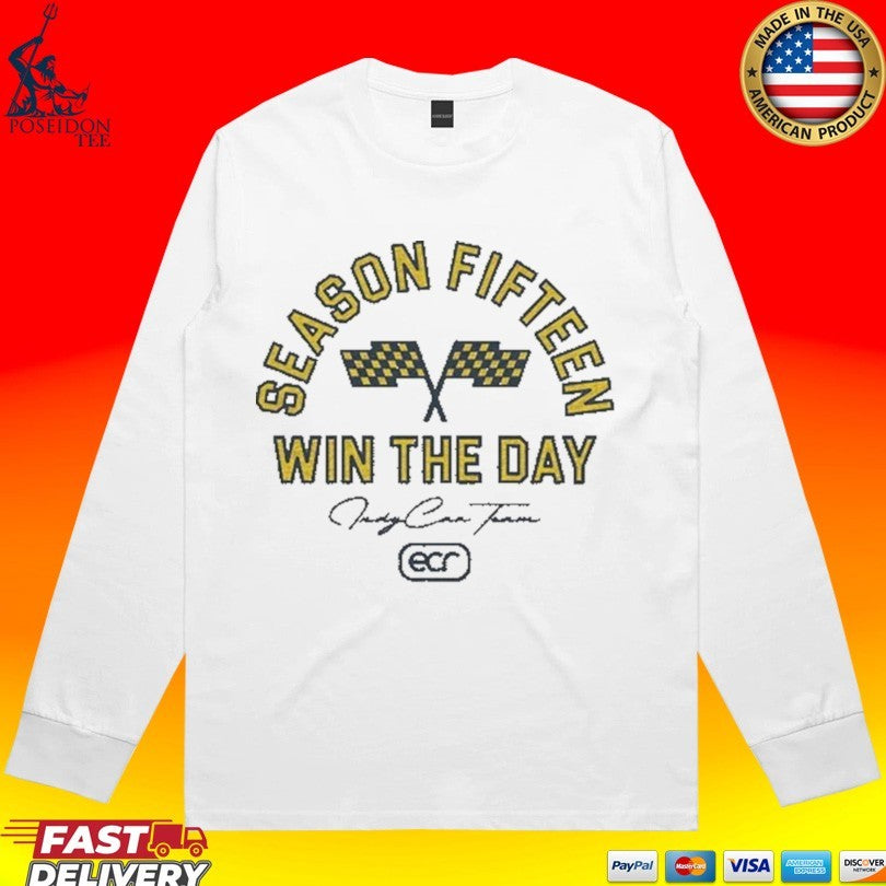 Ed Carpenter Racing Season Fifteen Win The Day T-shirt