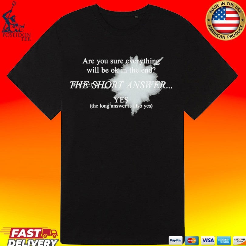 Eden Are You Sure Everything Will Be Ok In The End The Short Answer Solar Flare T-shirt