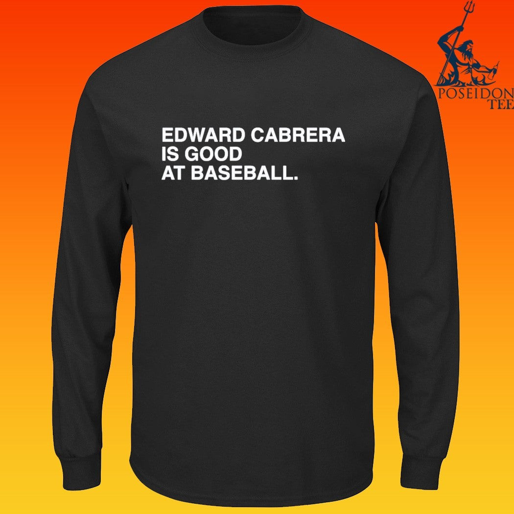 Edward Cabrera Is Good At Baseball T-shirt