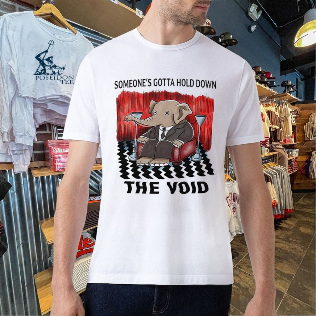Elephant Someone’s Gotta Hold Down The Void T-shirt