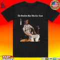 Elite The Smallest Man Who Ever Lived T-shirt