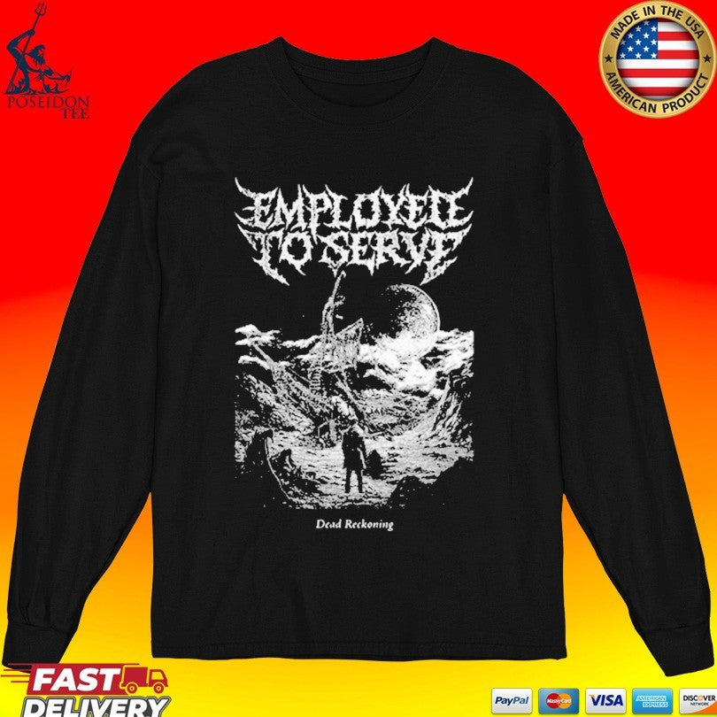 Employed To Serve Dead Reckoning T-shirt