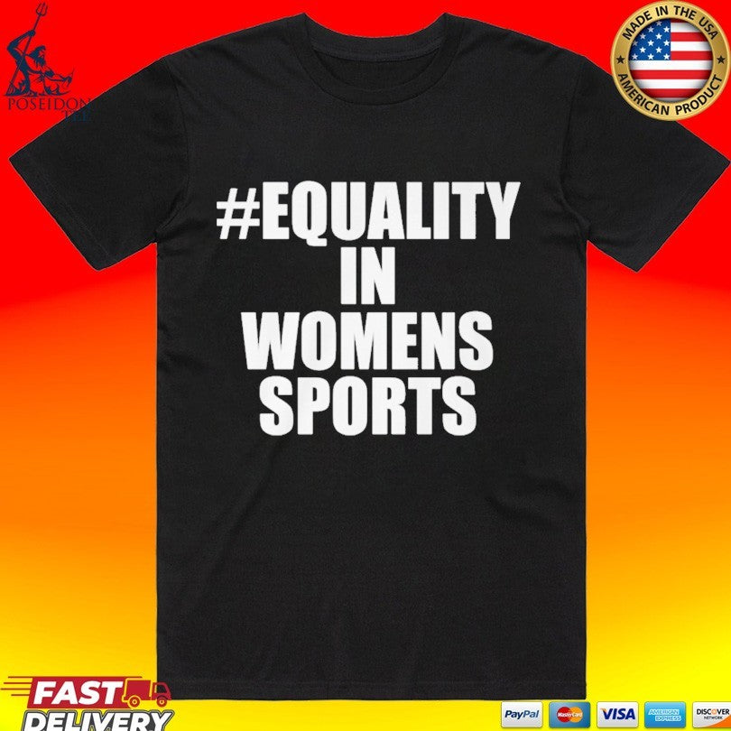 Equality In Women’s Sports T-shirt