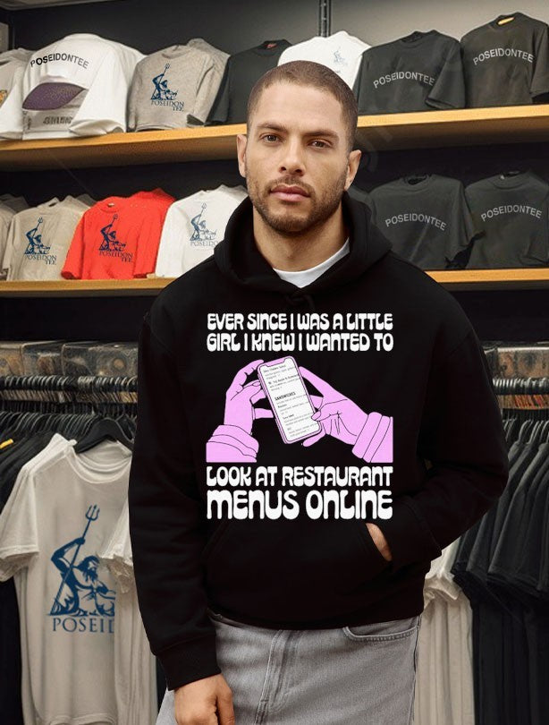 Ever Since I Was A Little Girl I Knew I Wanted To Read Restaurant Menus Online T-shirt