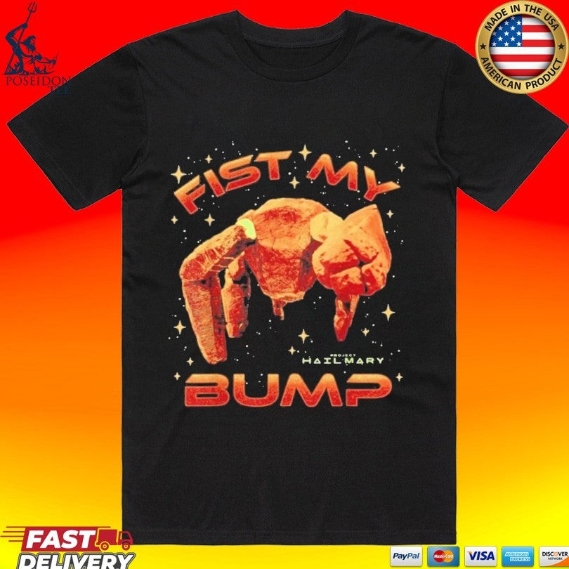 Fist My Bump Project Hail Mary T-shirt