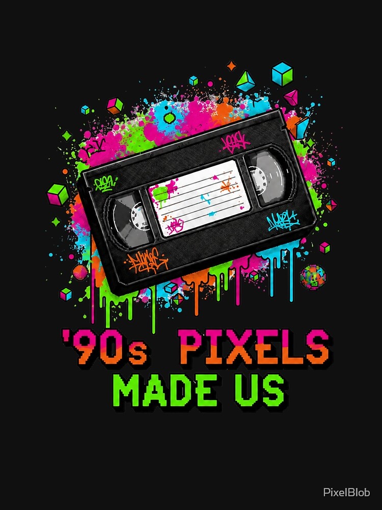 90s Pixels Made Us Retro VHS Nostalgia Design by PixelBlob