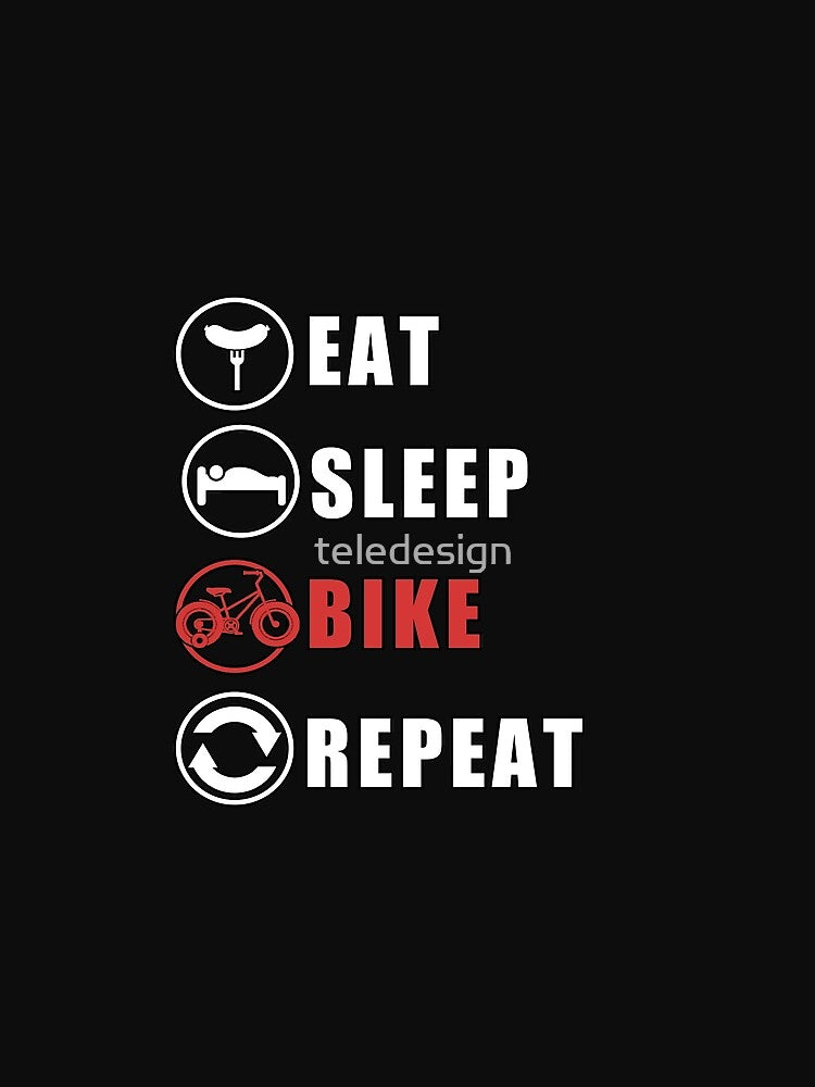 Eat Sleep Bike Repeat by teledesign