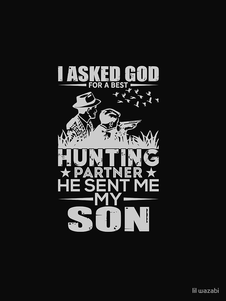 i asked god for a best hunting partner he sent me my son by lil wazabi