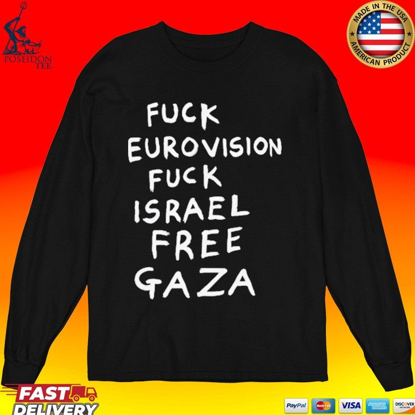 Fuck Eurovision Fuck Israel Free Gaza T-shirt