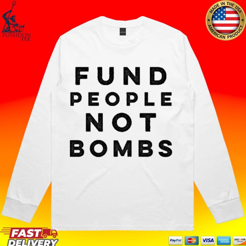 Fund People, Not Bombs Shirt