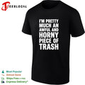 I’m pretty much an awful and horny piece of trash funny bold text shirt