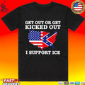 Get Out Or Get Kicked Out I Support Ice T-shirt