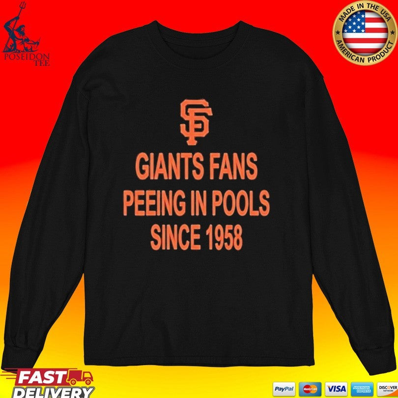 Giants Fans Peeing in Pools Since 1958 T-shirt