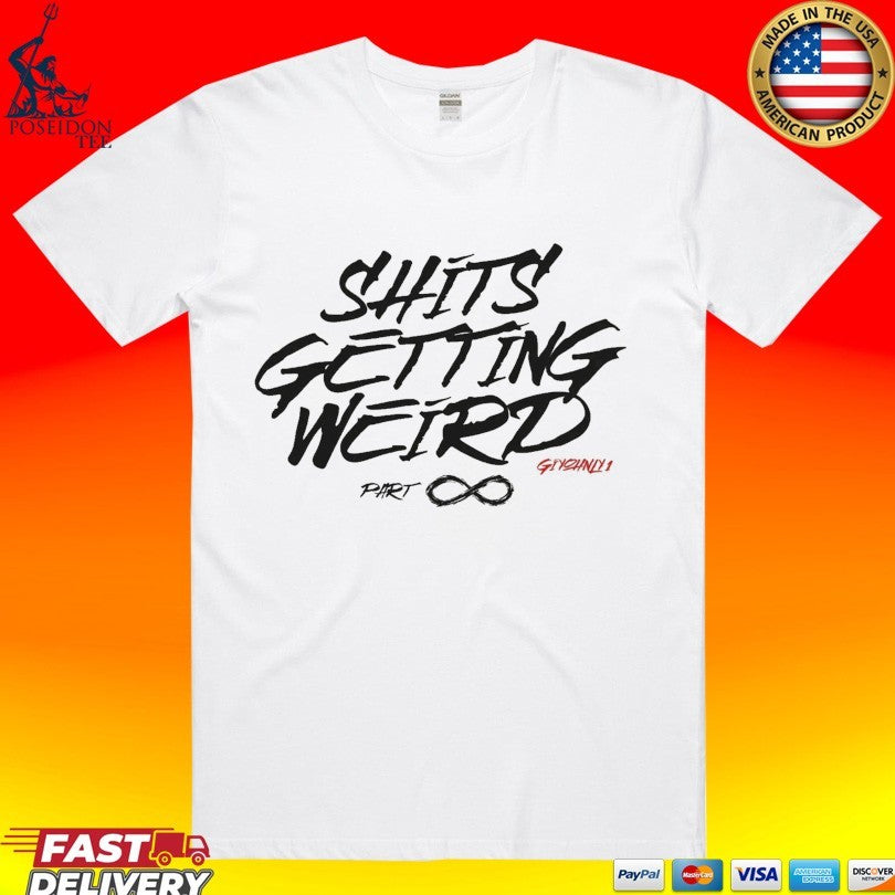 Giyohnly1 Shits Getting Weird T-shirt
