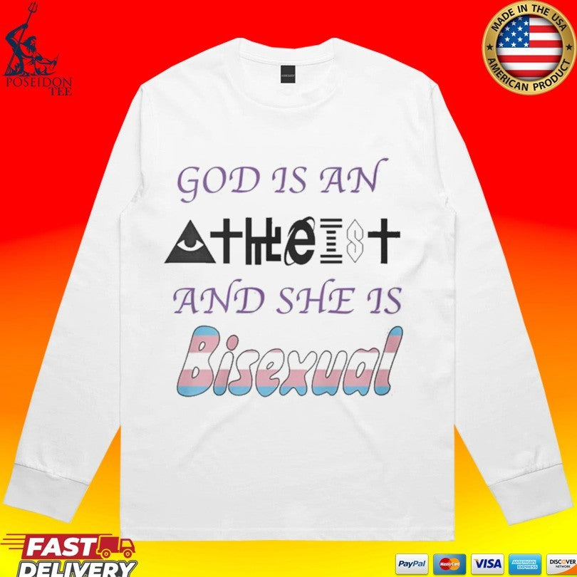 God Is An Atheist And She Is Bisexual T-shirt