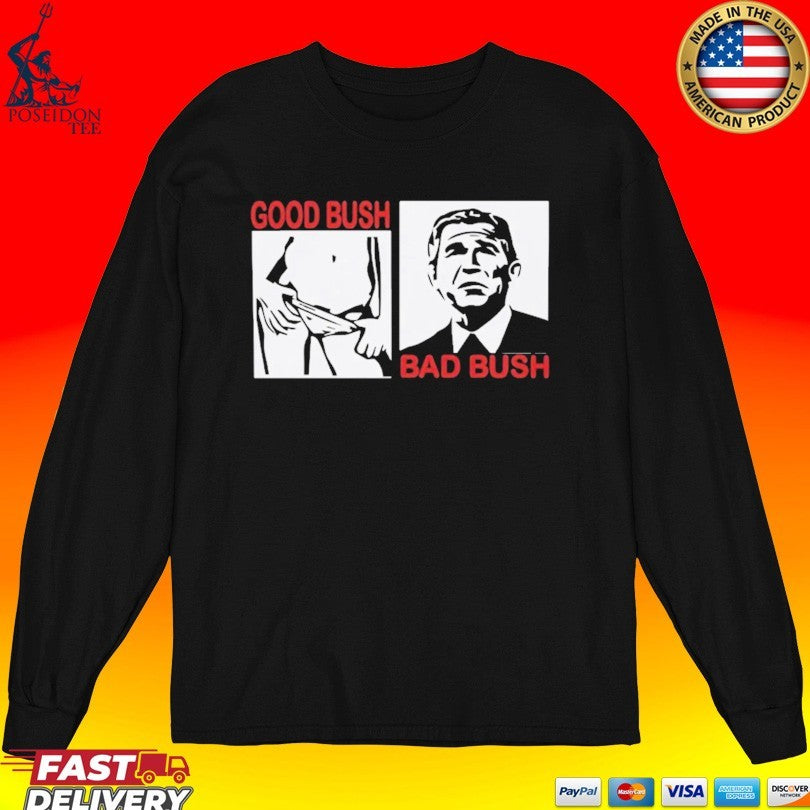Good Bush Bad Bush T-shirt