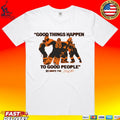 Good Things Happen To Good People Philadelphia Flyers T-shirt