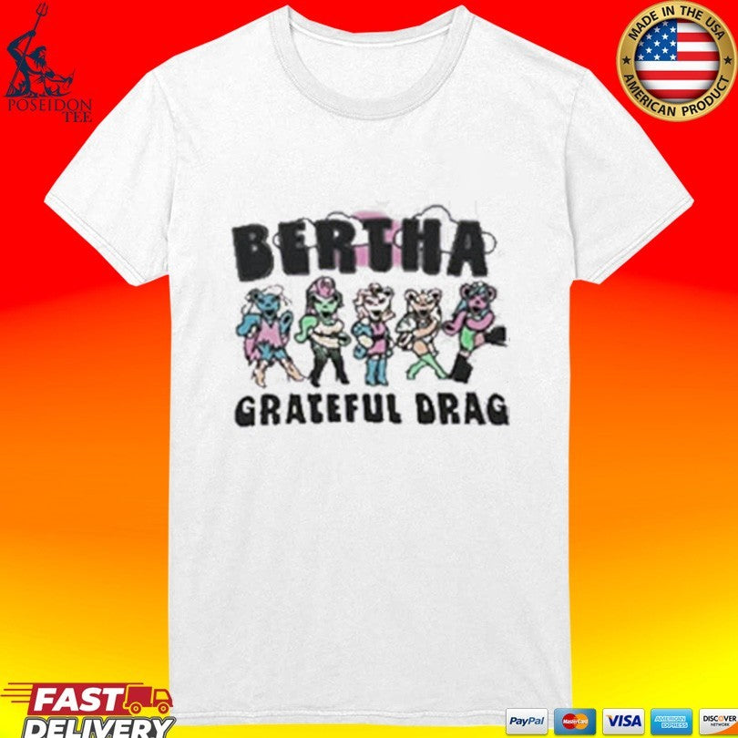 Grateful Drag Bertha T-shirt