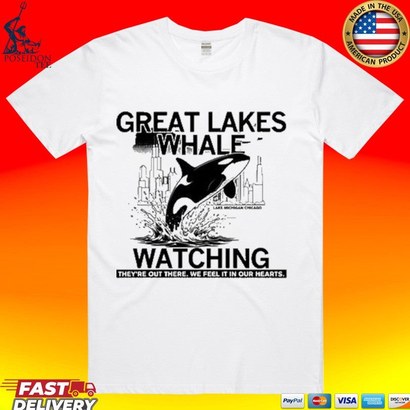 Great Lakes Whale Watching They’re Out There We Feel It In Our Hearts T-shirt