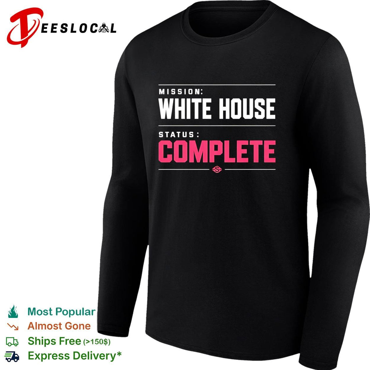 Mission White House status complete bold pink lettering parody graphic shirt