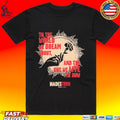 Hadestown To The World We Dream About And The One We Live In Now T-shirt
