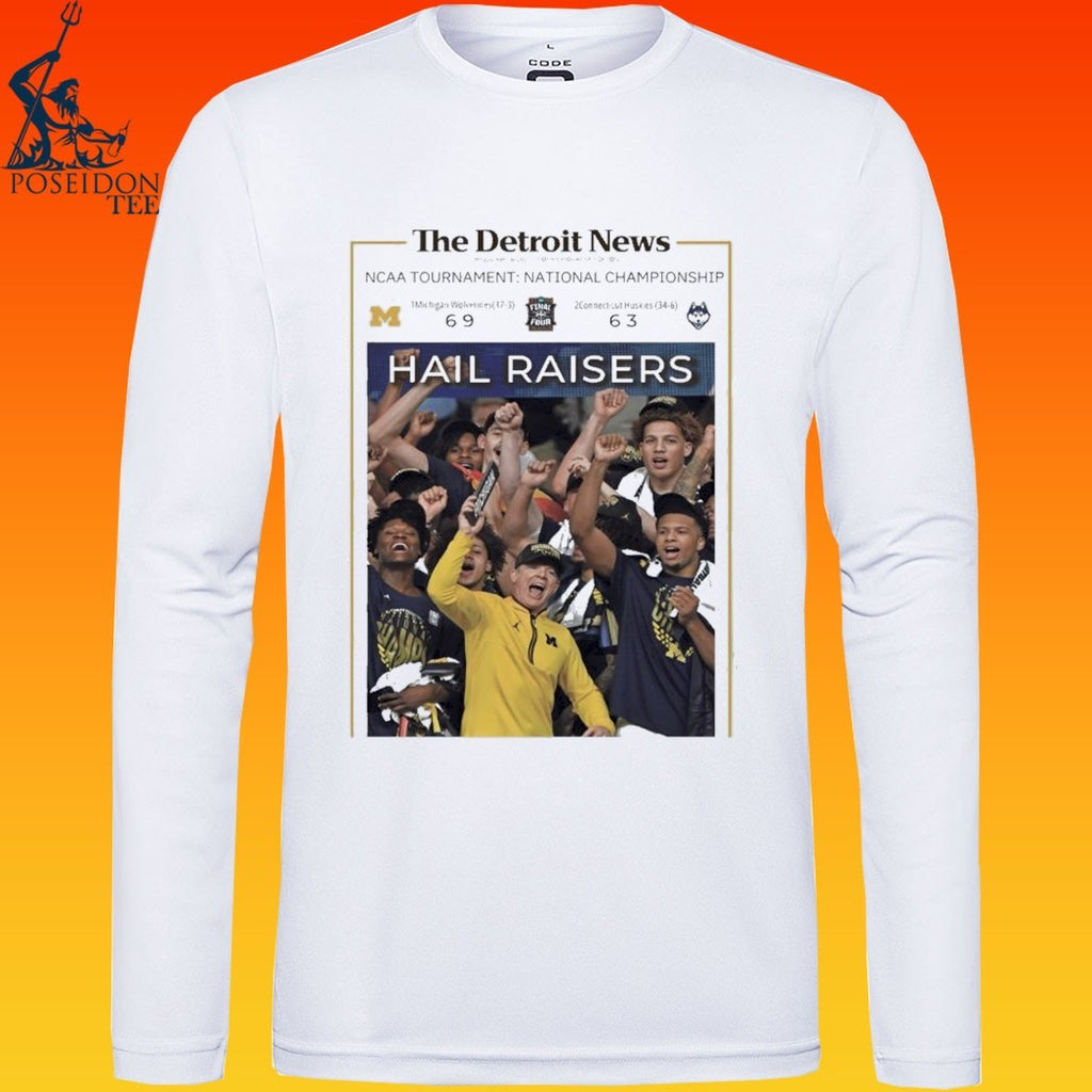 Hail Raisers The Detroit News Michigan Wolverines Basketball Ncaa Champions Celebration Framed T-shirt