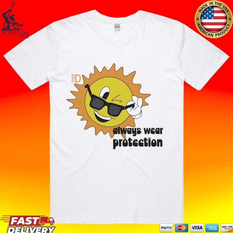 Hail The D Always Wear Protection T-shirt