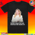 Hannah Harper Just Won American Idol Season 24 T-shirt