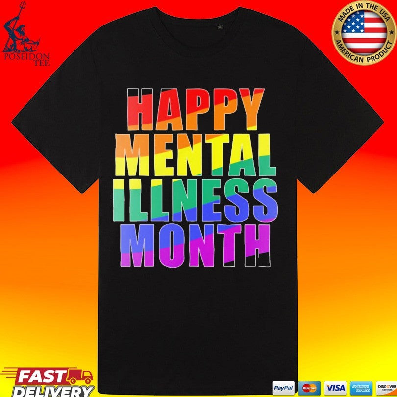 Happy Mental Illness Month T-shirt