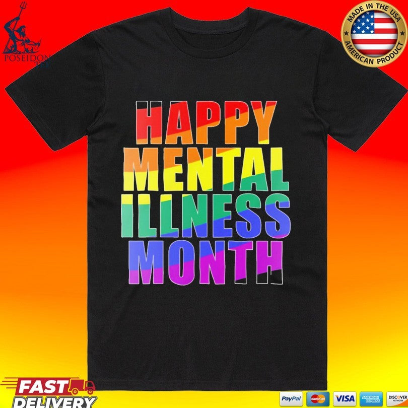 Happy Mental Illness Month T-shirt