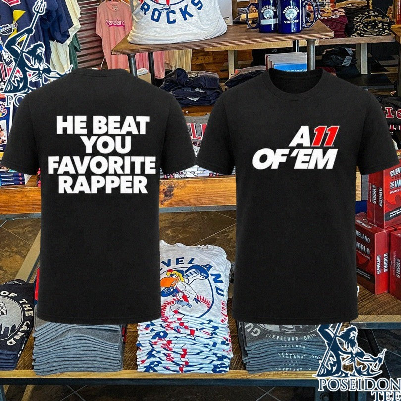 He Beat Your Favorite Driver A11 Of Em T-shirt