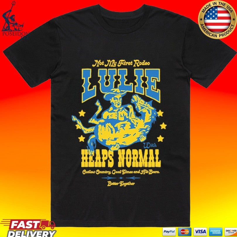 Heaps Normal Not My First Rodeo Lulie T-shirt