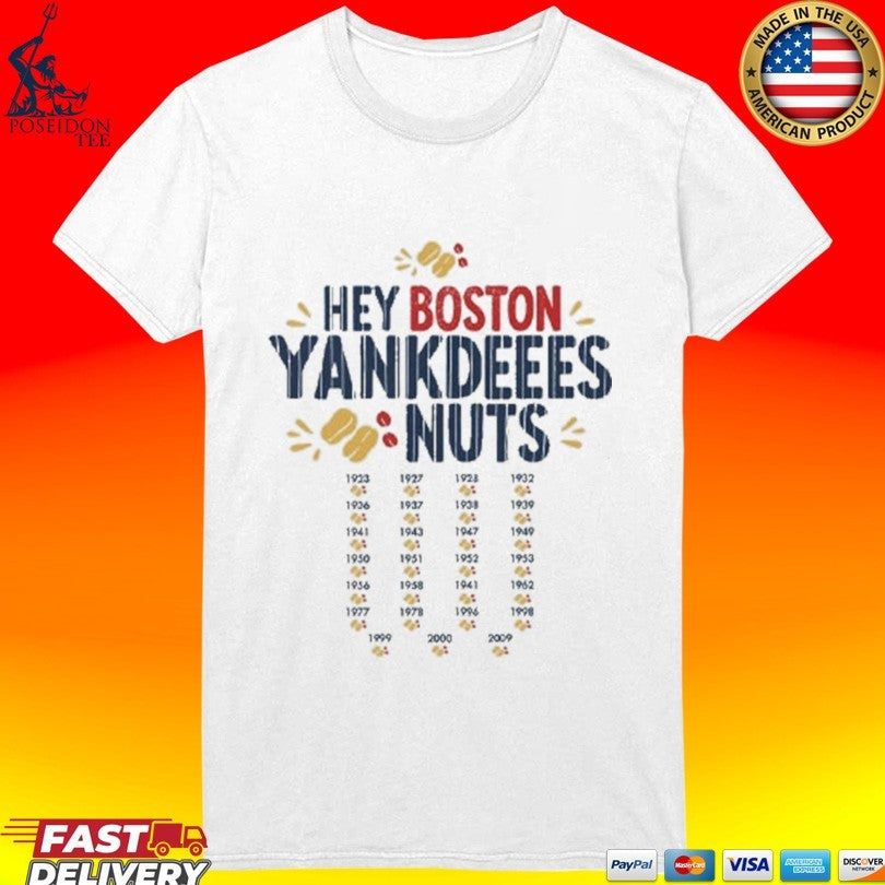 Hey Boston Yankdeeees Nuts T-shirt