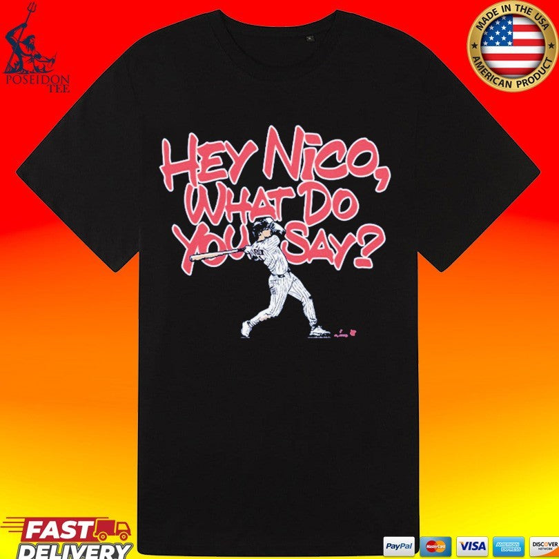Hey Nico Hoerner What Do You Say T-shirt